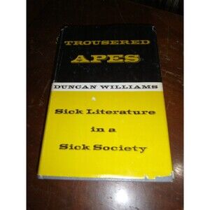 Trousered Apes Sick Literature in A Sick Society by Duncan Williams 1971 HCDJ